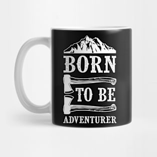 Born for adventure Mug